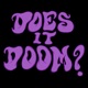 The Does It Doom? Podcast