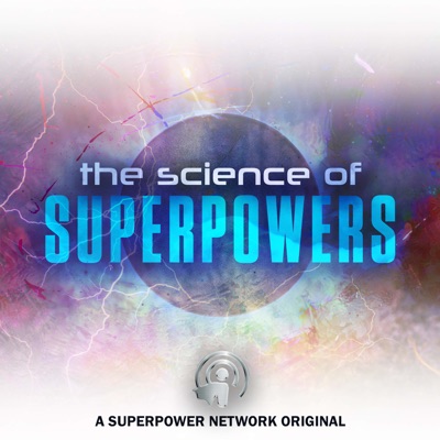 The Science of Superpowers on the Superpower Network