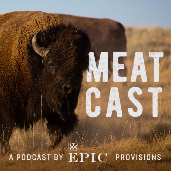 The Meatcast by EPIC Provisions