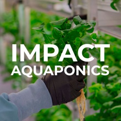 Facing the World's Problems with Aquaponics with Sam Fleming at 100 Gardens