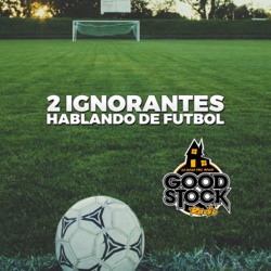 2 ignorantes hablando de fútbol