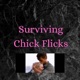 Surviving Chick Flicks