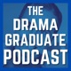 The Drama Graduate Podcast