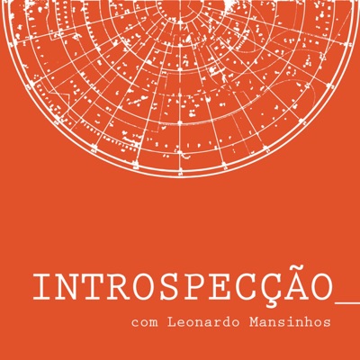 INTROSPECÇÃO com Leonardo Mansinhos