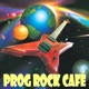 PROG ROCK CAFÉ