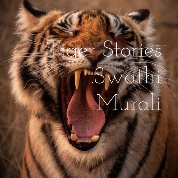 Tiger Stories .Swathi Murali 