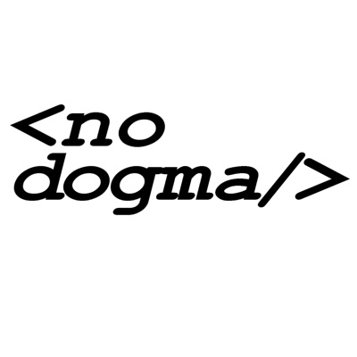 no dogma podcast no dogma podcast