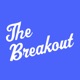 The Breakout