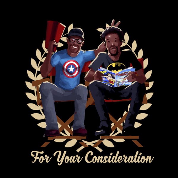 For Your Consideration Podcast