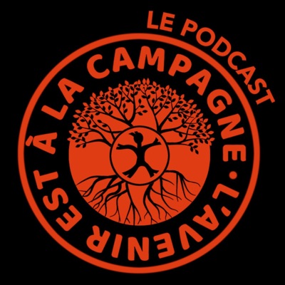 L'Avenir est à la Campagne - le Podcast