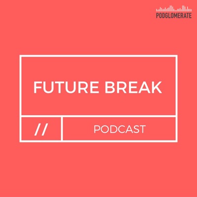 Future Break Podcast:Peder Aadahl & Sergei Sushchik