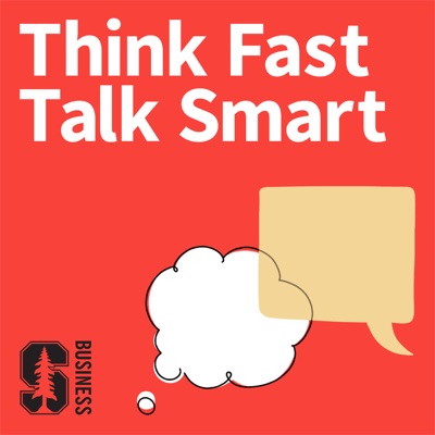 Think Fast, Talk Smart: Communication Techniques:Stanford GSB
