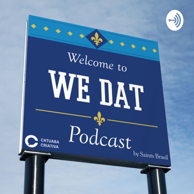 We Dat Podcast We Dat Podcast
