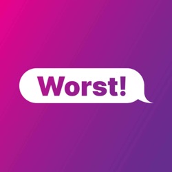 Worst!