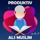Produktiv als Muslim