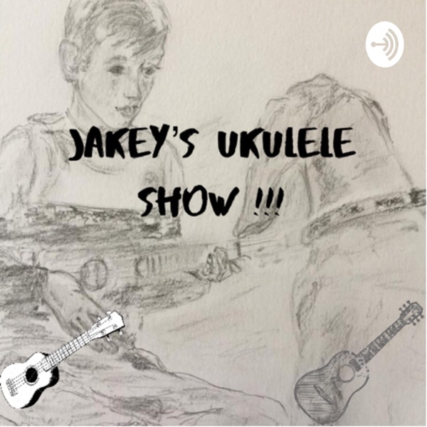 Jakey’s ukulele Show!