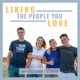 LIKING the people you LOVE