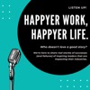 Happyer Work, Happyer Life.