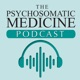 The Psychosomatic Medicine Podcast