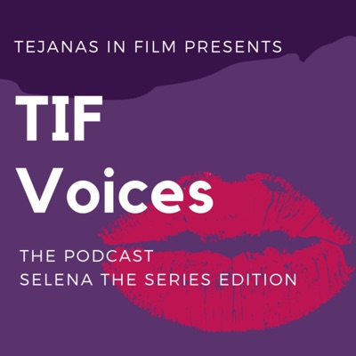 TIF Voices The Podcast:Tejanas in Film