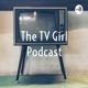 The TV Girl Podcast