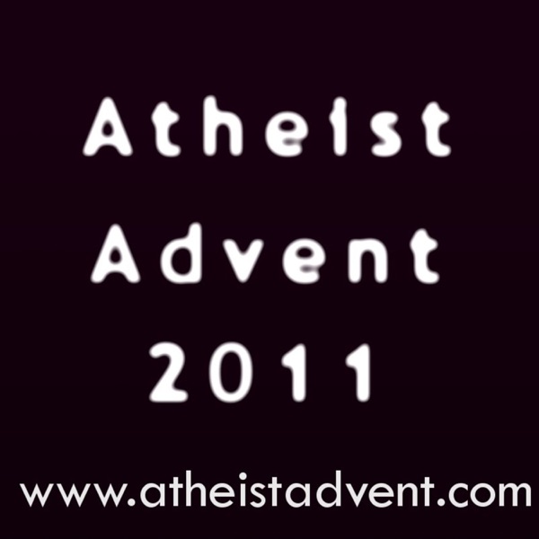 Atheist Advent 2011