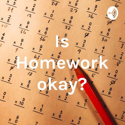 Is Homework okay?