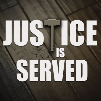 Justice Is Served Justice Is Served