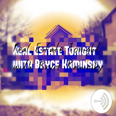 Real Estate Tonight With Bryce Kaminsky Real Estate Tonight With Bryce Kaminsky