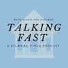 Talking Fast: A Gilmore Girls Podcast artwork