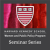Women and Public Policy Program Seminar Series - Women and Public Policy Program, Harvard Kennedy School