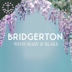 Bridgerton With Mary & Blake: 2.08 – “The Viscount Who Loved Me” | SEASON 2 FINALE