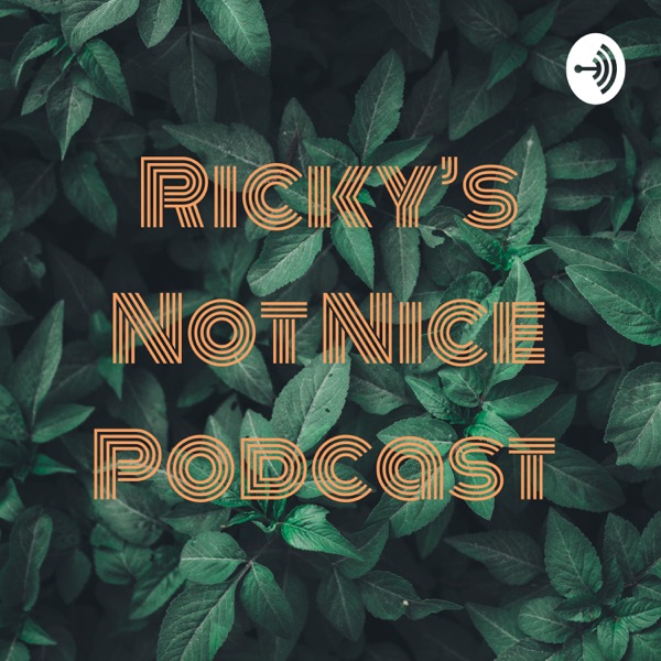 Ricky’s Not Nice Podcast Artwork