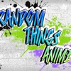 Random Things Anime artwork