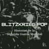 Blitzkrieg Pop: Historias de la Segunda Guerra Mundial - UyCast