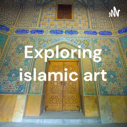 Exploring islamic art