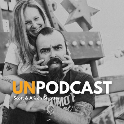The UnPodcast:Scott Stratten, Alison Stratten