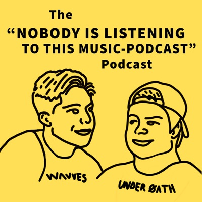 NOBODY IS LISTENING TO THIS MUSIC PODCAST:ANDREW MARSHALL
