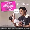Lazy But Smart Dad Podcast