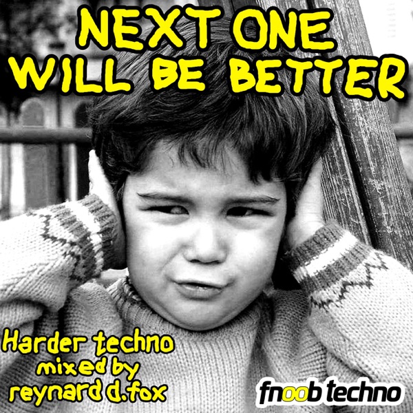 Next One Will Be Better: a techno music podcast