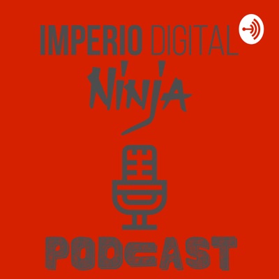 IMPERIO DIGITAL NINJA Podcast