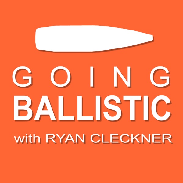 Going Ballistic with Ryan Cleckner