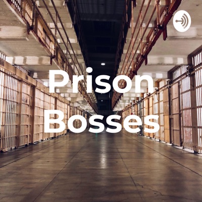 Prison Bosses