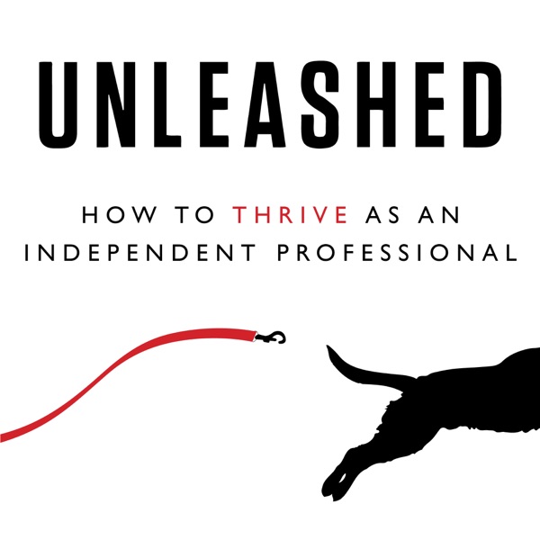 Unleashed - How to Thrive as an Independent Professional