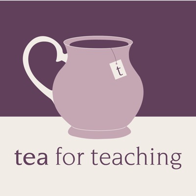 Tea for Teaching Tea for Teaching