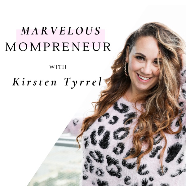 Marvelous Mompreneur with Kirsten Tyrrel Artwork