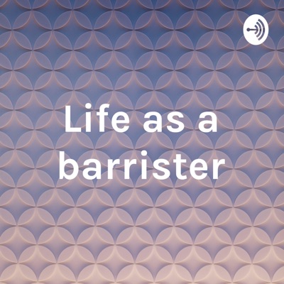 Life as a barrister