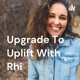 Upgrade To Uplift With Rhi