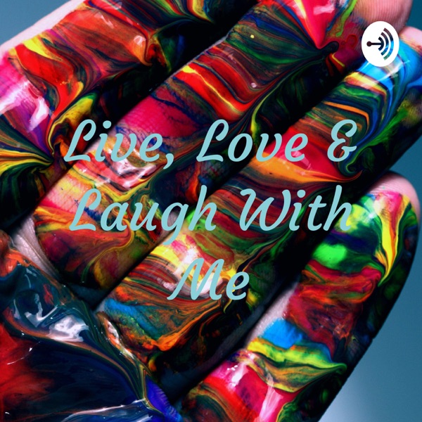 Live, Love & Laugh With Me