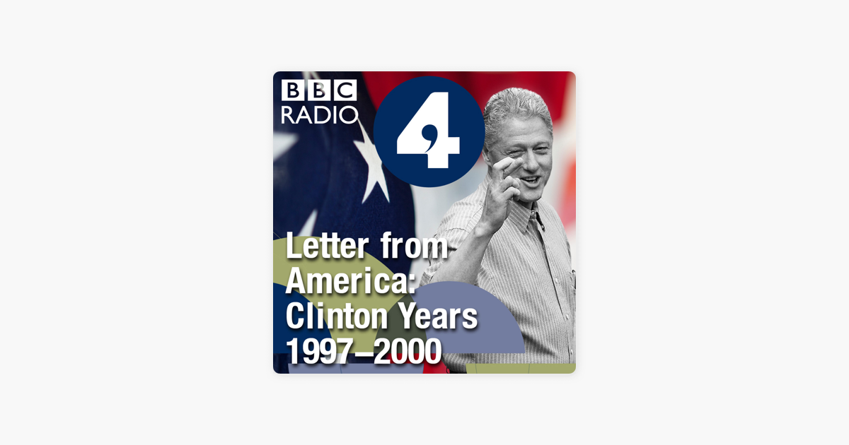 ‎Letter from America by Alistair Cooke: The Clinton Years (1997-2000 ...